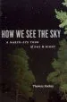 Audiobook How we see the sky: A Naked-Eye Tour of day and Night author Thomas Hockey