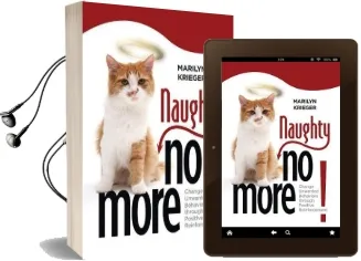 Naughty no More: Change Unwanted Behaviors Through Positive Reinforcement Audiobook download free by Marilyn J. Krieger
