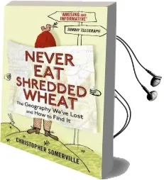 Never eat Shredded Wheat Audiobook download free by Christopher Somerville