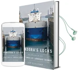 Pandora'S Locks: The Opening of the Great Lakes-St. Lawrence Seaway Audiobook download free by Jeff Alexander