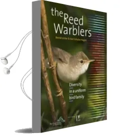The Reed Warblers: Diversity in a Uniform Bird Family Audiobook download free by Bernd Leisler
