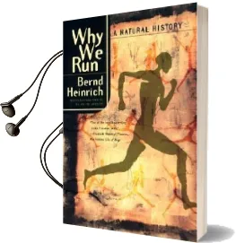 Why we run: A Natural History Audiobook download free by Bernd Heinrich