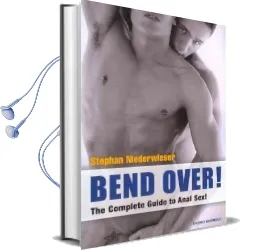 Bend Over!: The Complete Guide to Anal sex Audiobook download free by Stephan Niederwieser