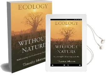 Ecology Without Nature: Rethinking Environmental Aesthetics Audiobook download free by Timothy Morton