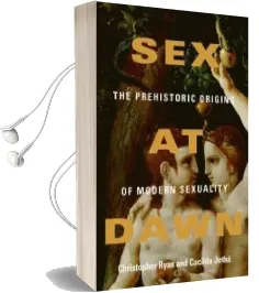 Sex at Dawn: The Prehistoric Origins of Modern Sexuality Audiobook download free by Christopher Ryan