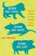 Audiobook Some we Love, Some we Hate, Some we eat: Why It'S so Hard to Think Straight About Animals author Hal Herzog