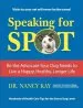 Audiobook Speaking for Spot: Be the Advocate Your dog Needs to Live a Happy Healthy Longer Life author Dr Nancy Kay