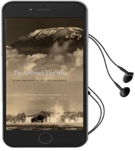 The Amboseli Elephants: A Long-Term Perspective on a Long-Lived Mammal Audiobook download free by Cynthia Moss