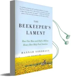 The Beekeeper'S Lament: How one man and Half a Billion Honey Bees Help Feed America Audiobook download free by Hannah Nordhaus