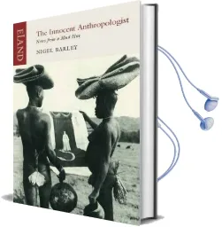 The Innocent Anthropologist Audiobook download free by Nigel Barley