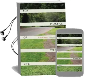 The Practice of Everyday Life Audiobook download free by Michel De Certeau