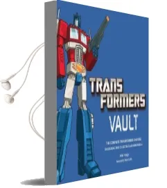 Transformers Vault: The Complete Transformers Universe - Showcasing Rare Collectibles and Memorabilia Audiobook download free by Pablo Hidalgo