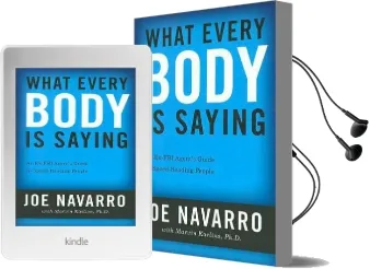 What Every Body is Saying: An Ex-Fbi Agent'S Guide to Speed-Reading People Audiobook download free by Joe Navarro
