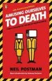 Audiobook Amusing Ourselves to Death: Public Discourse in the age of Show Business author Neil Postman