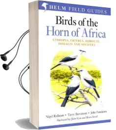 Birds of the Horn of Africa: Ethiopia, Eritrea, Djibouti, Somalia and Socotra Audiobook download free by Nigel Redman
