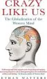 Audiobook Crazy Like us: The Globalization of the Western Mind author Ethan Watters