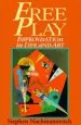 Audiobook Free Play: Improvisation in Life and art author Stephen Nachmanovitch
