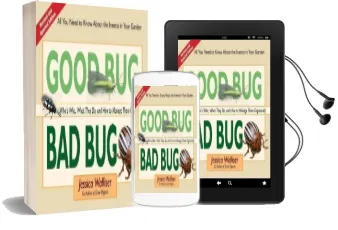 Good bug bad bug: Who'S Who, What They do, and how to Manage Them Organically (All you Need to Know About the Insects in Your Garden) Audiobook download free by Jessica Walliser