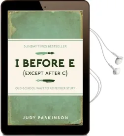 I Before e (Except After c): Old-School Ways to Remember Stuff Audiobook download free by Judy Parkinson