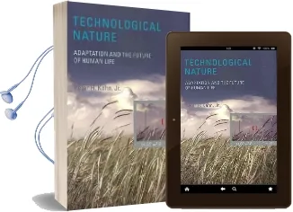 Technological Nature: Adaptation and the Future of Human Life Audiobook download free by Peter H. Kahn