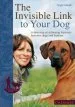 Audiobook The Invisible Link to Your dog: A new way of Achieving Harmony Between Dogs and Humans author Angie Mienk