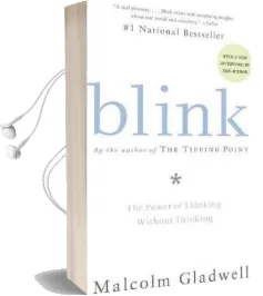 Blink: The Power of Thinking Without Thinking Audiobook download free by Malcolm Gladwell