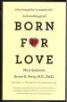 Audiobook Born for Love: Why Empathy is Essential-And Endangered author Bruce D. Perry