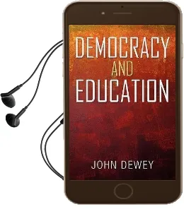Democracy and Education: An Introduction to the Philosophy of Education Audiobook download free by John Dewey