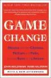 Audiobook Game Change: Obama and the Clintons, Mccain and Palin, and the Race of a Lifetime author John Heilemann