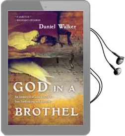 God in a Brothel: An Undercover Journey Into sex Trafficking and Rescue Audiobook download free by Daniel Walker
