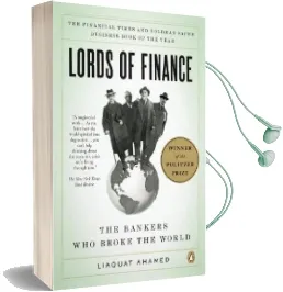 Lords of Finance: The Bankers who Broke the World Audiobook download free by Liaquat Ahamed