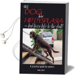 My dog has hip Dysplasia: But Lives Life to the Full! Audiobook download free by Kirsten Hausler