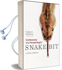 Snakebit: Confessions of a Herpetologist Audiobook download free by Leslie Anthony