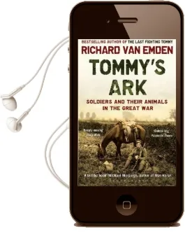 Tommy'S ark: Soldiers and Their Animals in the Great war Audiobook download free by Richard Van Emden