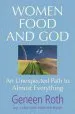 Audiobook Women Food and god: An Unexpected Path to Almost Everything author Geneen Roth