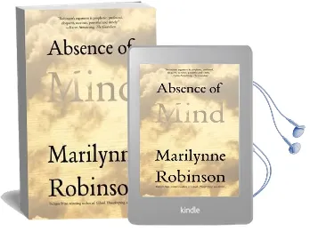 Absence of Mind: The Dispelling of Inwardness From the Modern Myth of the Self Audiobook download free by Marilynne Robinson