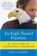Audiobook An Eagle Named Freedom: My True Story of a Remarkable Friendship author Jeff Guidry