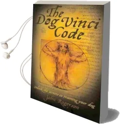 Dog Vinci Code: Unlock the Secrets to Training Your dog Audiobook download free by John Rogerson