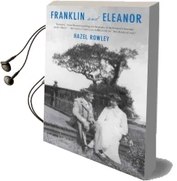 Franklin and Eleanor: An Extraordinary Marriage Audiobook download free by Hazel Rowley