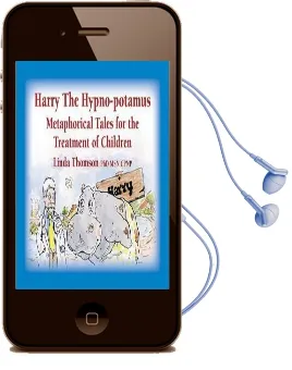 Harry the Hypno-Potamus: Metaphorical Tales for the Treatment of Children Audiobook download free by Linda Thomson
