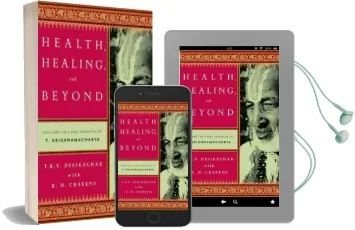 Health, Healing, and Beyond: Yoga and the Living Tradition of t. Krishnamacharya Audiobook download free by T. K. V. Desikachar