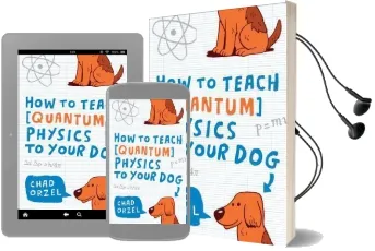 How to Teach Quantum Physics to Your dog Audiobook download free by Chad Orzel