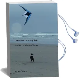 Little man in a dog Suit: The Story of a Boston Terrier Audiobook download free by B R Wilson