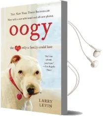 Oogy: The dog Only a Family Could Love Audiobook download free by Larry Levin