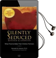 Silently Seduced: When Parents Make Their Children Partners Audiobook download free by Kenneth M. Adams
