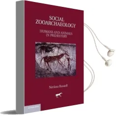 Social Zooarchaeology: Humans and Animals in Prehistory Audiobook download free by Nerissa Russell