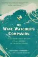 Audiobook The Wave Watcher'S Companion: Ocean Waves, Stadium Waves, and all the Rest of Life'S Undulations author Gavin Pretor Pinney