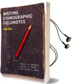 Writing Ethnographic Fieldnotes Audiobook download free by Robert M. Emerson
