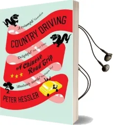 Country Driving: A Chinese Road Trip Audiobook download free by Peter Hessler