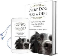Every dog has a Giftt: True Stories of Dogs who Bring Hope & Healing Into our Lives Audiobook download free by Rachel Mcpherson
